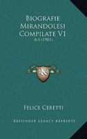Biografie Mirandolesi Compilate V1: A-I (1901) 1167611586 Book Cover