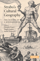 Strabo's Cultural Geography: The Making of a Kolossourgia 0521175100 Book Cover