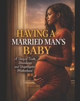 Having a Married Man's Baby B0H2PRKDWN Book Cover