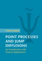 Point Processes and Jump Diffusions: An Introduction with Finance Applications 1316518671 Book Cover
