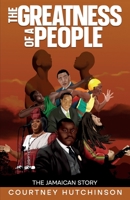 The Greatness of a People: The Jamaican Story 9768332247 Book Cover