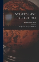 Scott's Last Expedition; the Journals of Captain R.F. Scott 1013855760 Book Cover