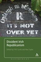 Dissident Irish Republicanism 1441154671 Book Cover