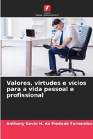 Valores, virtudes e vícios para a vida pessoal e profissional (Portuguese Edition) 6207923960 Book Cover