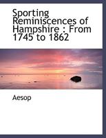 Sporting Reminiscences of Hampshire: From 1745 to 1862 1017109257 Book Cover