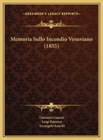 Memoria sullo incendio vesuviano del mese di maggio 1855 1167564510 Book Cover