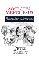 Socrates Meets Jesus: History's Greatest Questioner Confronts the Claims of Christ 0830823387 Book Cover