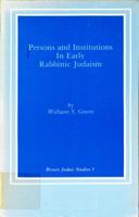 Persons and Institutions in Early Rabbinic Judaism (Brown Judaic studies) 0891301313 Book Cover