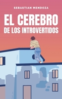 El Cerebro de los Introvertidos (Powerful Mind) (Spanish Edition) B0F1D2HX4C Book Cover