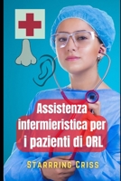 Assistenza infermieristica per i pazienti di ORL B09SNSG2W9 Book Cover