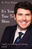 It's Your Time To Shine: A guide to reclaiming and updating yourself B0CV736BRK Book Cover