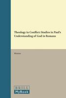 Theology in Conflict: Studies in Paul's Understanding of God in Romans 9004061401 Book Cover