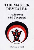 The Master Revealed: A Journey With Tangrams 0962733784 Book Cover
