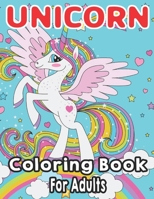 Unicorn Coloring Book For Adults: Enchanting Fantasy Coloring Book B08SGZLC5W Book Cover
