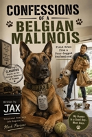 Confessions of a Belgin Malinois B0HKGPVXJH Book Cover