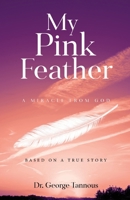 My Pink Feather: A Miracle from God B0BMJQ8X89 Book Cover