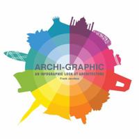 Archi-Graphic: An Infographic Look at Architecture 1780676190 Book Cover