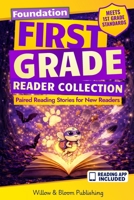 First Grade Reader Collection: Foundation: Paired Reading Stories for New Readers to Master Sight Words, Build Early Confidence, and Start Reading 1918686033 Book Cover