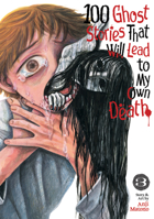 100 Ghost Stories That Will Lead to My Own Death Vol. 3 (100 Ghost Stories That Will Lead to My Death) B0DYNGBRN9 Book Cover