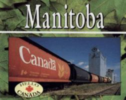 Manitoba (Hello Canada Series) 1550414399 Book Cover