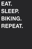 Eat Sleep Biking Repeat 1719960224 Book Cover