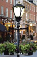 We'll Find a Way: A Family's Transition to City Life, Book 2 1524603783 Book Cover