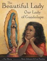 The Beautiful Lady: Our Lady of Guadelupe 0375968385 Book Cover