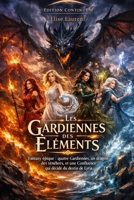 Les Gardiennes des Éléments (French Edition) B0FHG19X6X Book Cover