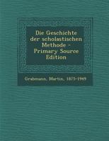 Die Geschichte der scholastischen Methode 1295760479 Book Cover