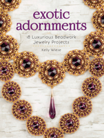 Exotic Adornments: 18 Luxurious Beadwork Jewelry Projects 1632503522 Book Cover