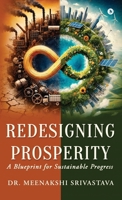 Redesigning Prosperity: A Blueprint for Sustainable Progress B0F5BV6QCQ Book Cover