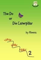 The Do or Die Caterpillar 0977691713 Book Cover