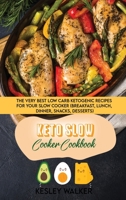 Keto Slow Cooker Cookbook: The Very Best Low Carb Ketogenic Recipes for Your Slow Cooker 1801891079 Book Cover