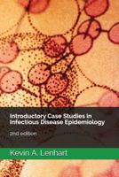 Introductory Case Studies in Infectious Disease Epidemiology: 2nd edition 1717803369 Book Cover