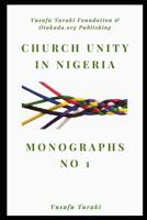 Church Unity in Nigeria: Monographs No.1 1074579895 Book Cover