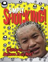 Ripley's Believe It or Not! Simply Shocking! 1609910141 Book Cover
