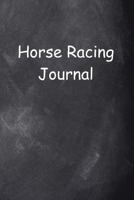 Horse Racing Journal Chalkboard Design: (Notebook, Diary, Blank Book) 1976114683 Book Cover