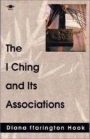 The I Ching and Its Associations (Arkana S.) 0140194460 Book Cover