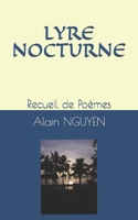 Lyre Nocturne: Recueil de Poèmes B08P4SKR1K Book Cover