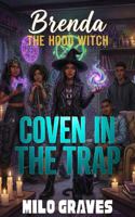 Coven in the Trap: An Urban Fantasy Novel (Brenda The Hood Witch Book 2) 1972507060 Book Cover
