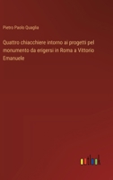 Quattro chiacchiere intorno ai progetti pel monumento da erigersi in Roma a Vittorio Emanuele (Italian Edition) 3368715771 Book Cover