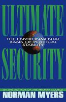 Ultimate Security: The Environmental Basis of Political Stability 0393336212 Book Cover
