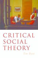 Critical Social Theory: Culture, Society and Critique 0761954791 Book Cover