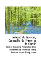 Bertrand du Guesclin, Connétable de France et de Castille 1017909636 Book Cover