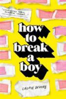 How to Break a Boy 1250144205 Book Cover
