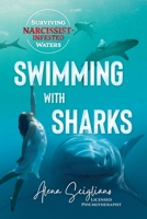Swimming with Sharks: Surviving Narcissist-Infested Waters 1665306815 Book Cover