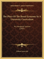 The Place Of The Rural Economy In A University Curriculum: An Inaugural Lecture 1169476554 Book Cover