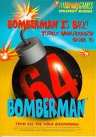 Bomberman 64 Totally Unauthorized Guide 1566867673 Book Cover