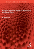 English Speech from an Historical Point of View 1041007078 Book Cover