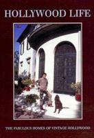 HOLLYWOOD LIFE: The Glamorous  Homes of Vintage Hollywood 0972778829 Book Cover